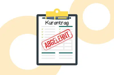 Kurantrag abgelehnt Guide